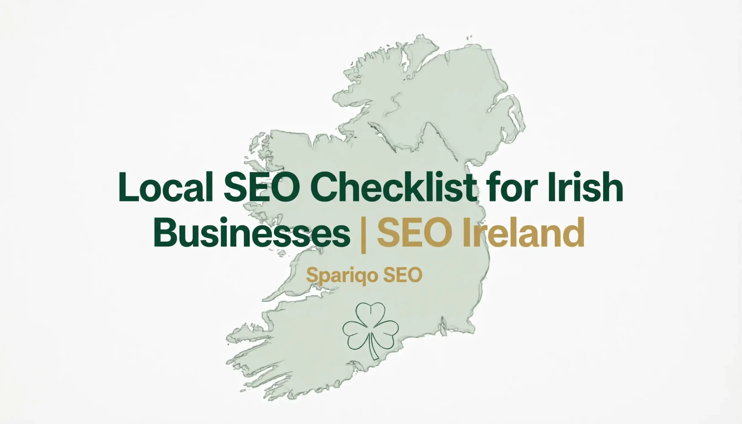 Local SEO Checklist for Irish Businesses | Spariqo SEO Ireland